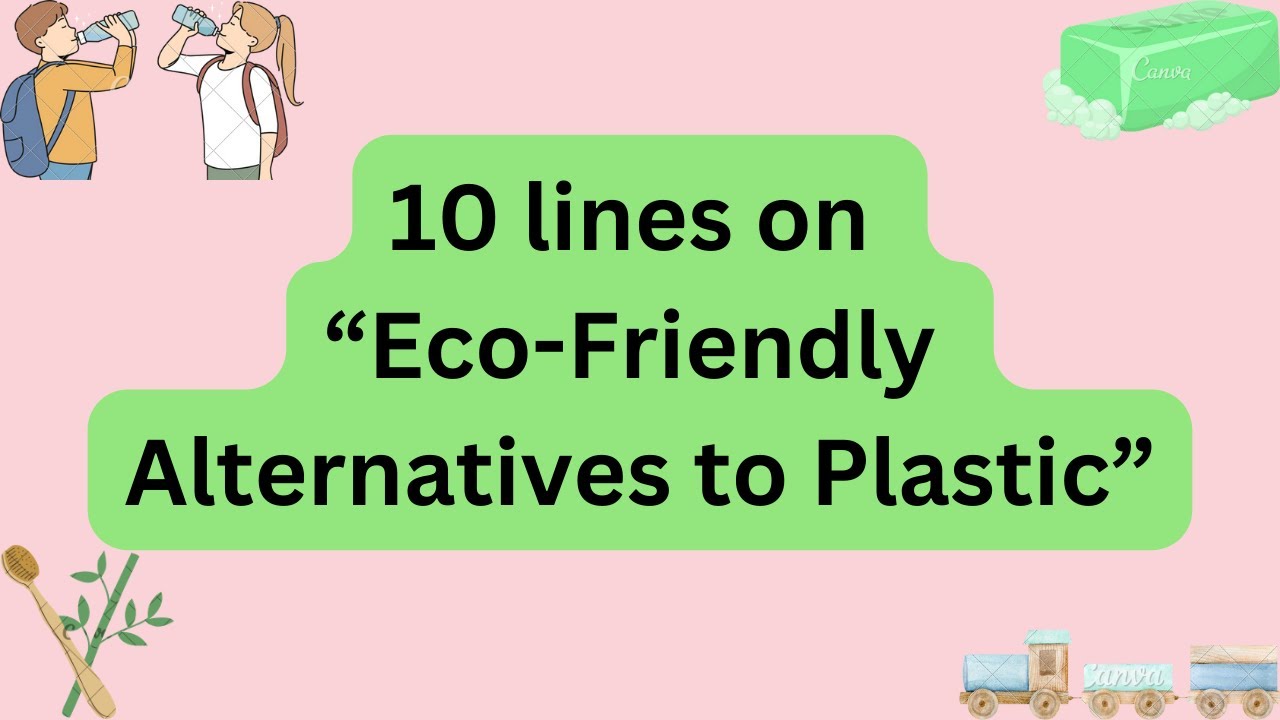 10 lines on Eco-Friendly Alternatives to Plastic | Few lines on Eco-Friendly Alternatives to Plastic