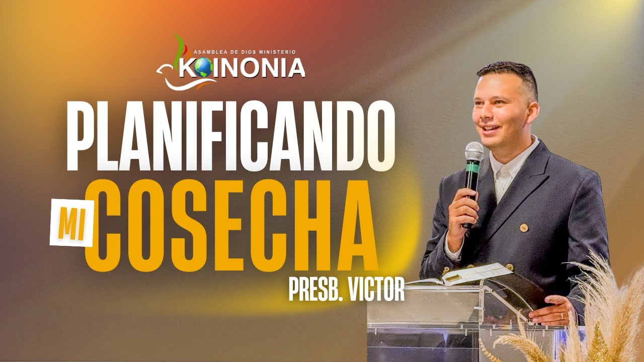 PLANIFICANDO MI COSECHA - Presb. Victor