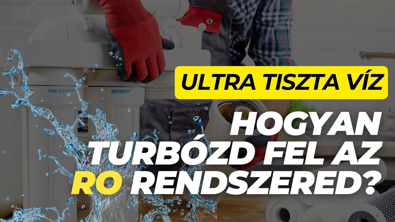 RO szűrő fejlesztése - magasabb vízhozam, tisztább víz, kevesebb szennyvíz!