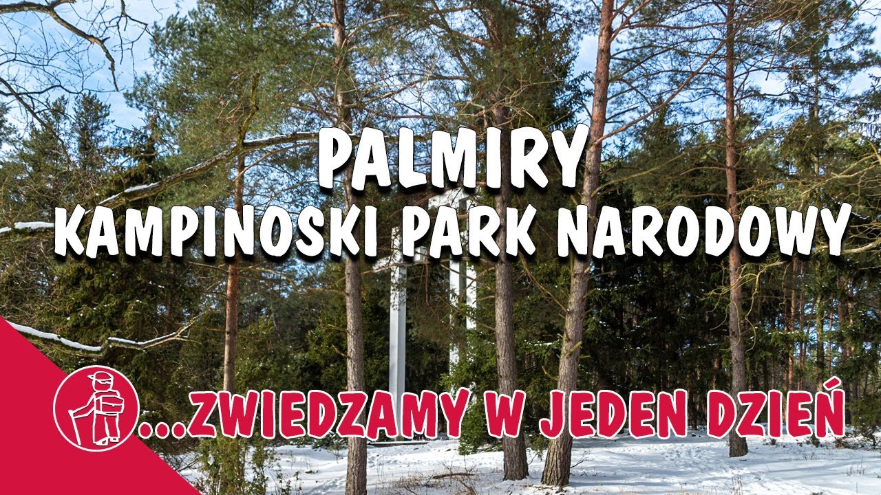 PALMIRY - ŚCIEŻKI PRZYRODNICZE - KAMPINOSKI PARK NARODOWY. ATRAKCJE MAZOWSZA. CO WARTO ZOBACZYĆ