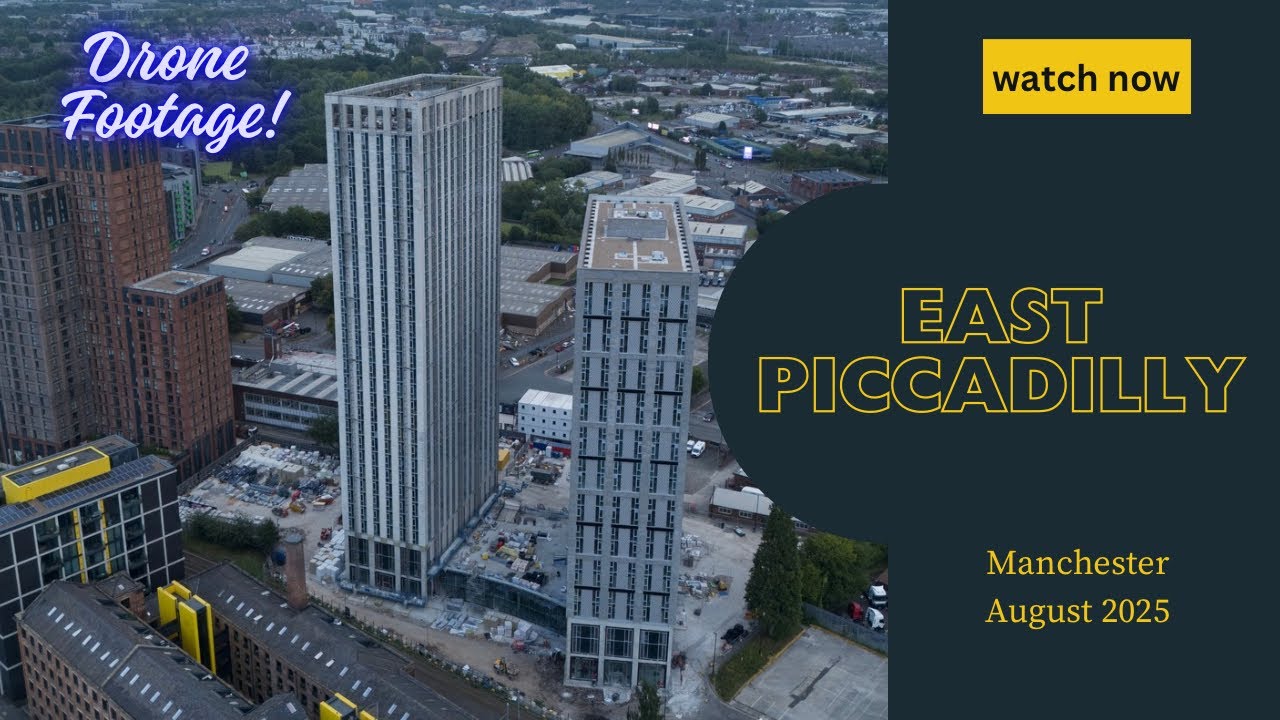 East Piccadilly Manchester 2025 | Drone Footage of Skyscraper Construction Projects
