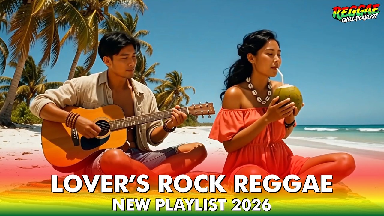 Romantic Reggae Chill Playlist 2026 | Peaceful Love Vibes