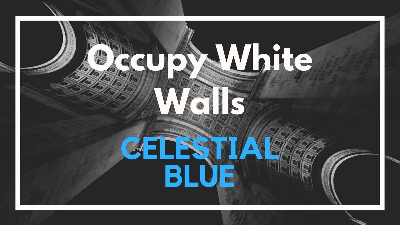 Occupy White Walls - Music | Celestial Blue