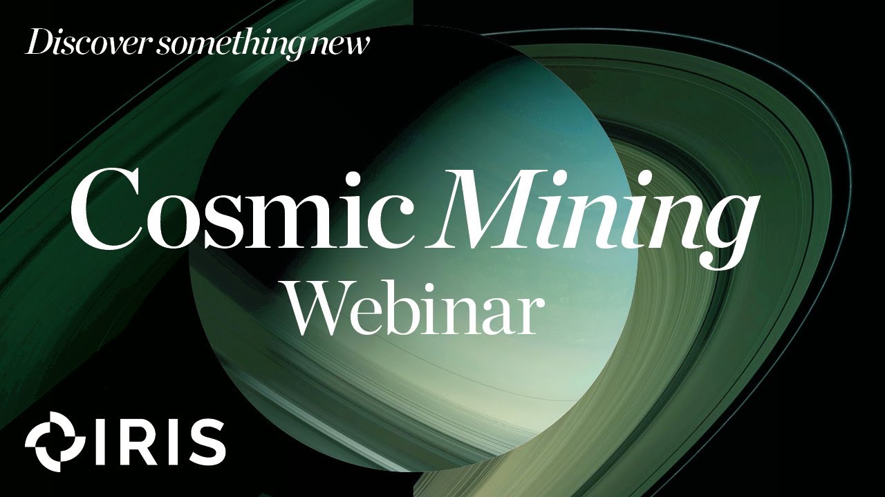 IRIS Cosmic Mining webinar 2024