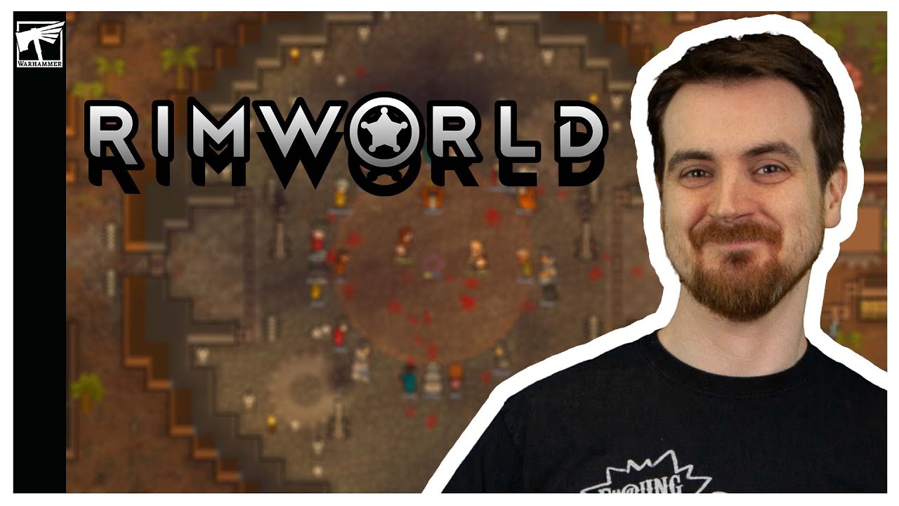 Rimworld! - WARHAMMER!!!! w/ Tom & Ben -10/08/22