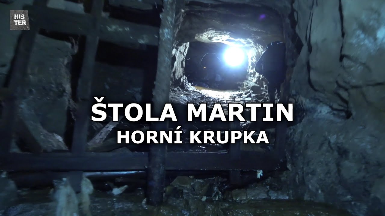 Štola Martin v Horní Krupce - 8. díl seriálu Historie v podzemí