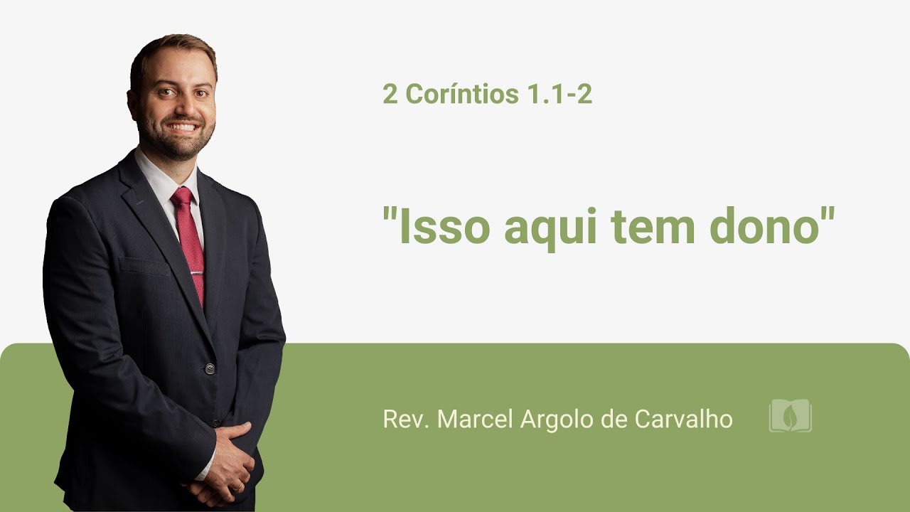 2 Coríntios 1.1-2 - Isso aqui tem dono - Rev. Marcel Argolo de Carvalho