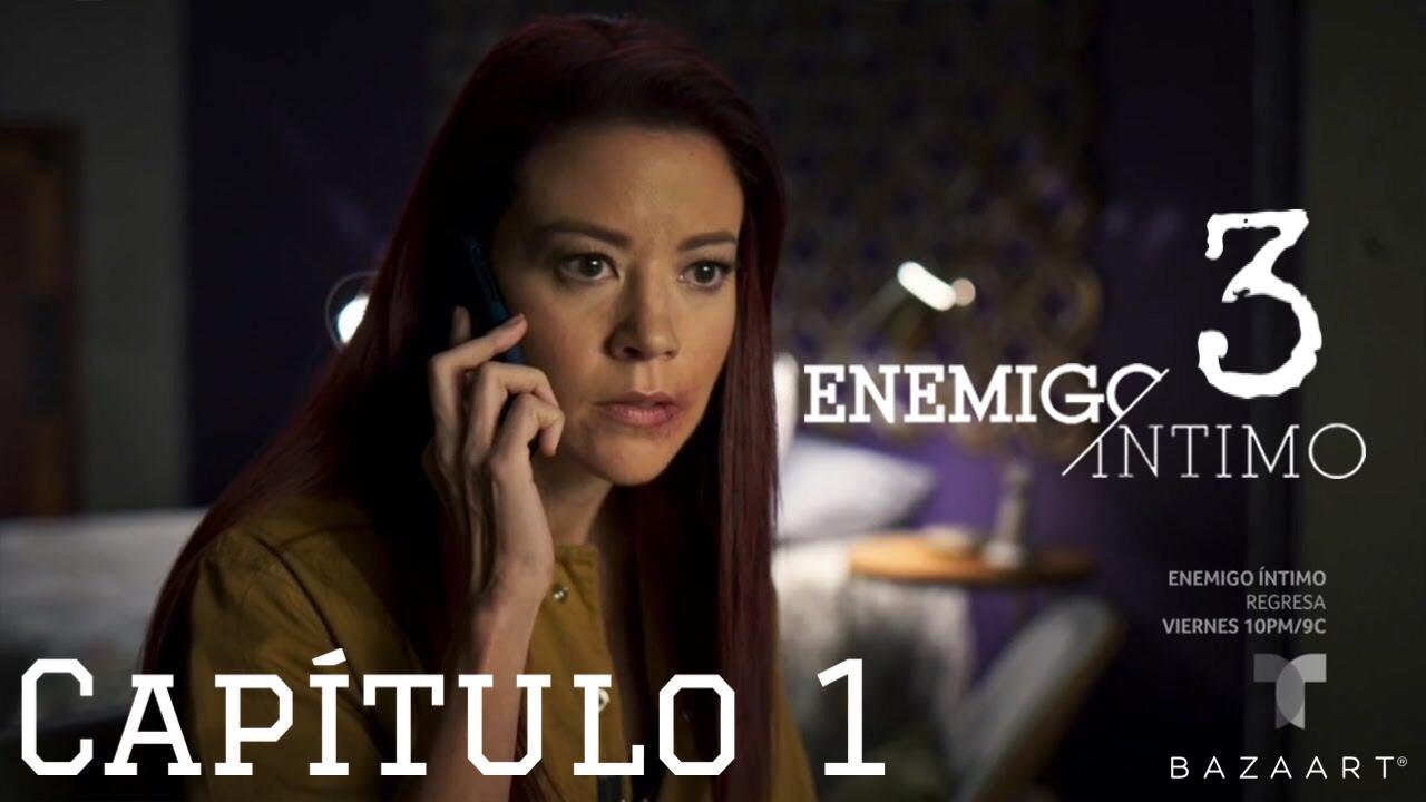 FECHA DE ESTRENO DEL CAPITULO 1 DE ENEMIGO INTIMO 3
