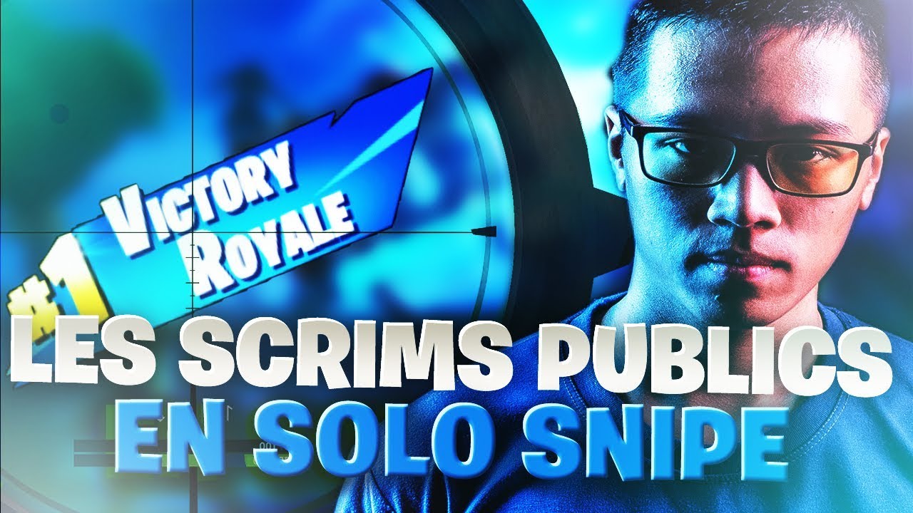 SCRIM PUBLIC EN SOLO SNIPE SUR FORTNITE - KINSTAAR GAMEPLAY