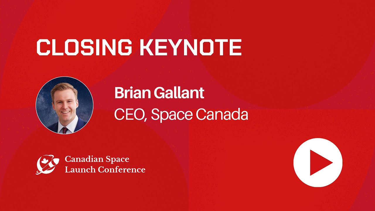 CSLC 2025 - Brian Gallant (Space Canada) - Closing Keynote