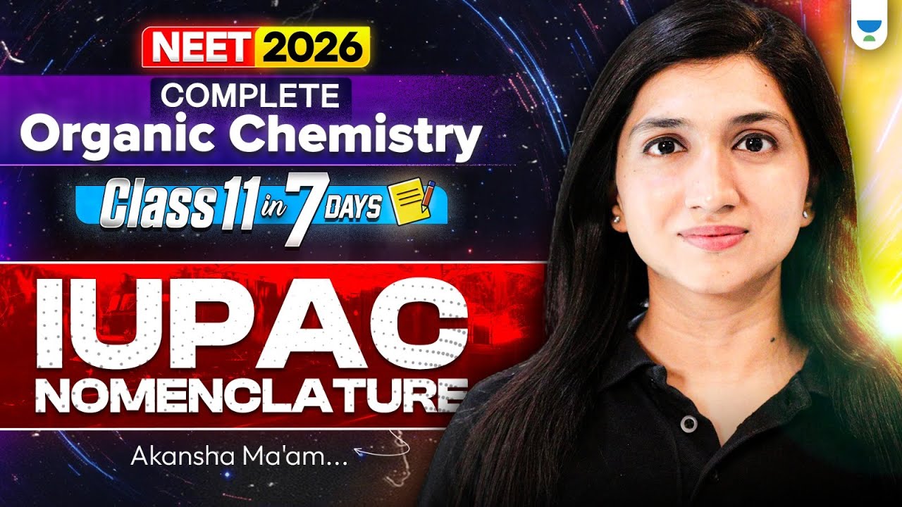 Class 11 Comeback in 7 Days | IUPAC Nomenclature Revision & Maha Practice | NEET 2026 |Akansha Ma’am