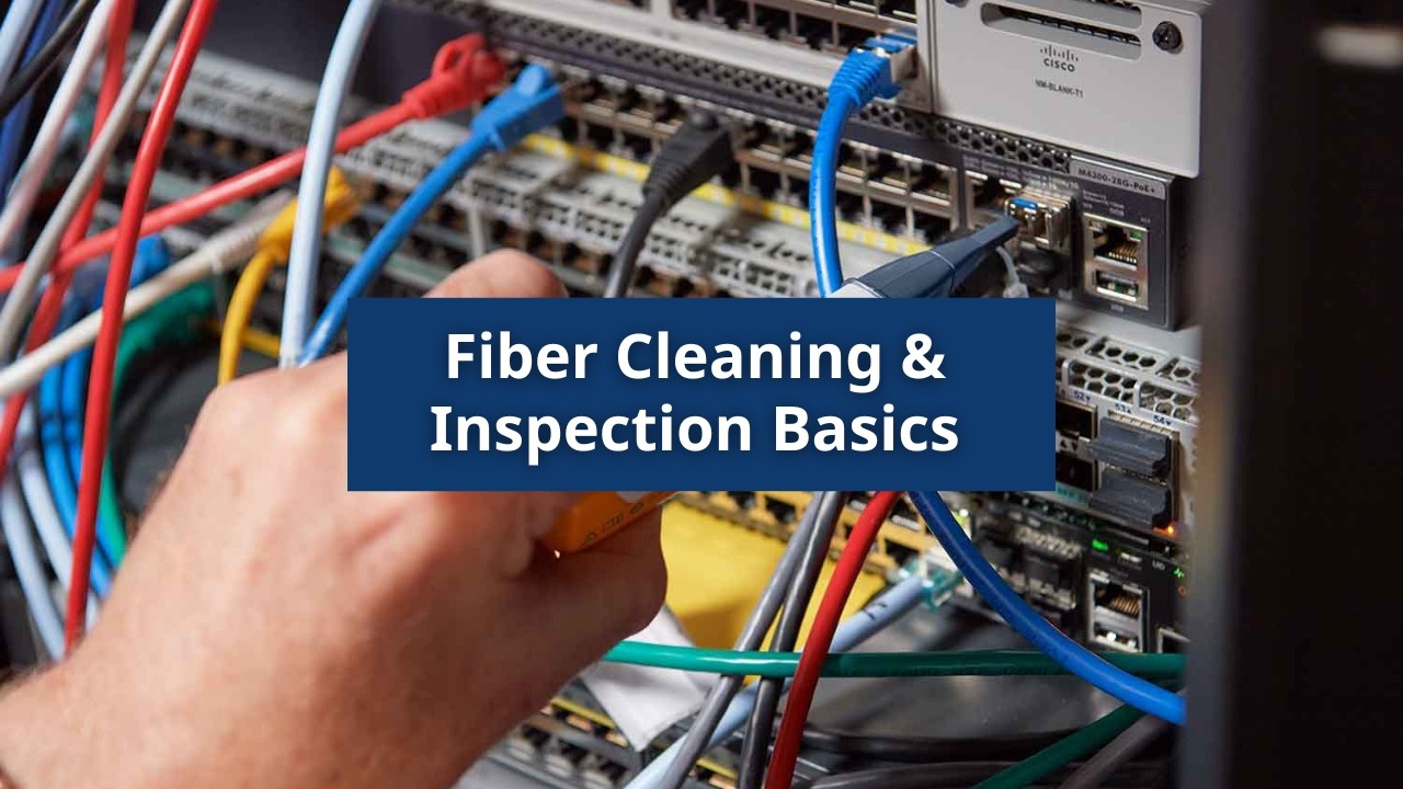 Fiber Questions - Cleaning and Inspection by Fluke Networks