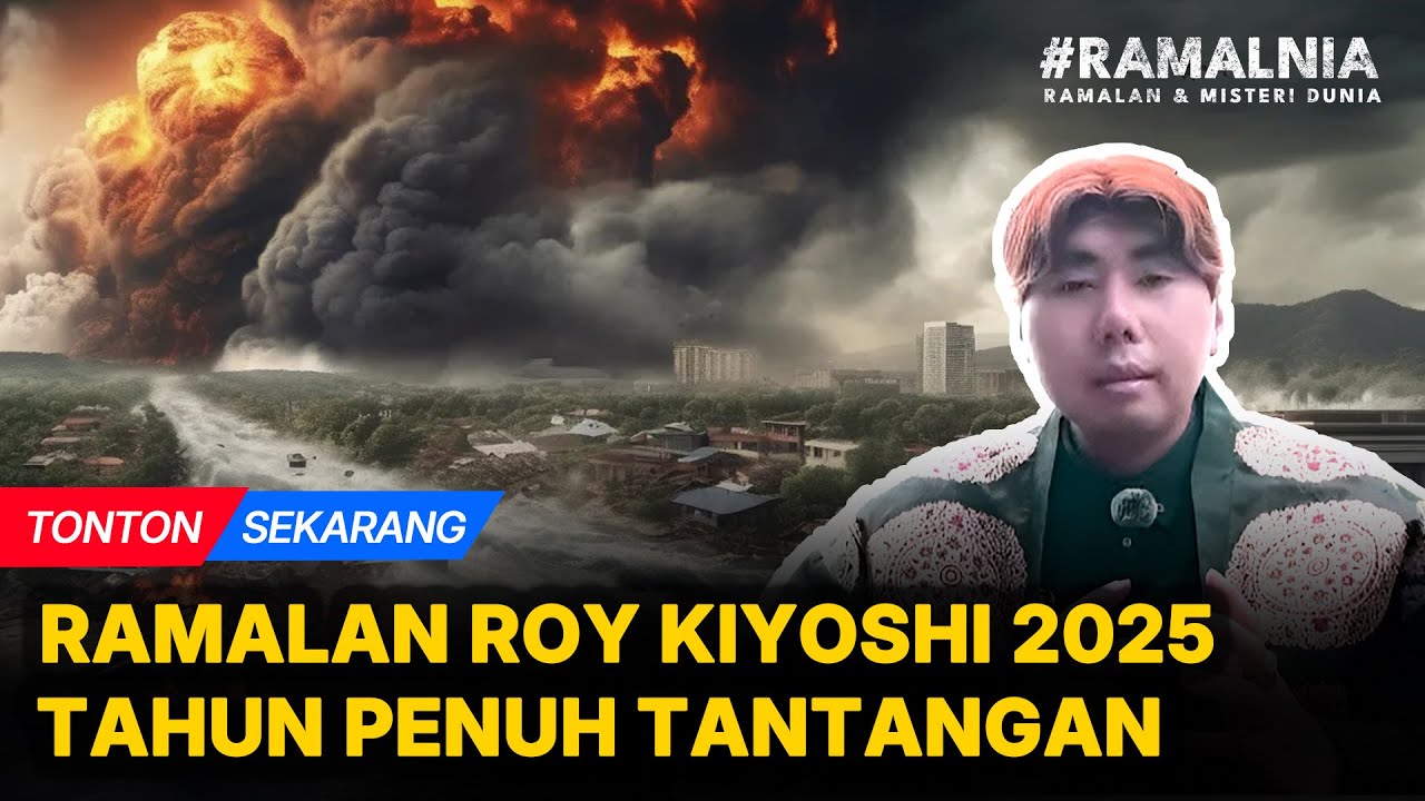 RAMALAN ROY KIYOSHI TAHUN 2025: APA SAJA YANG AKAN TERJADI ? #RAMALNIA