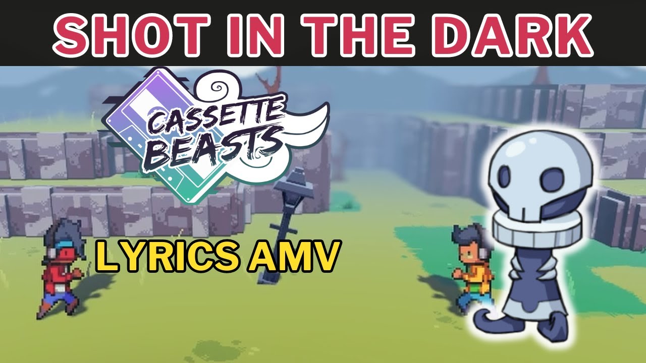 Shot in the Dark: Cassette Beasts Lyrics AMV Tribute