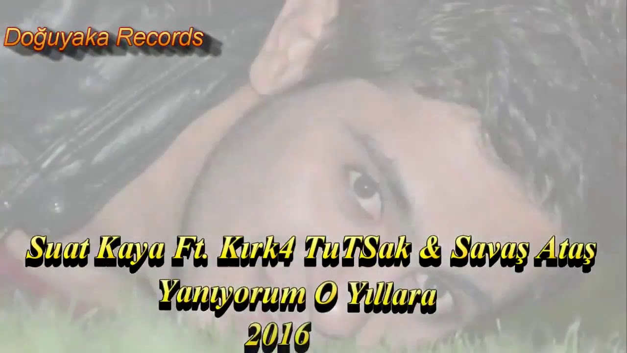 Yanıyorum O Yıllara [ Suat Kaya & Savaş Ataş & Kırk4 Tutsak ] Malatya