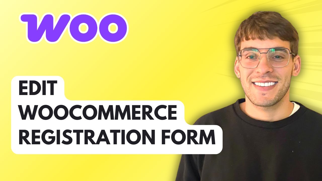 How to Edit WooCommerce Registration Form [2026 Full Guide]