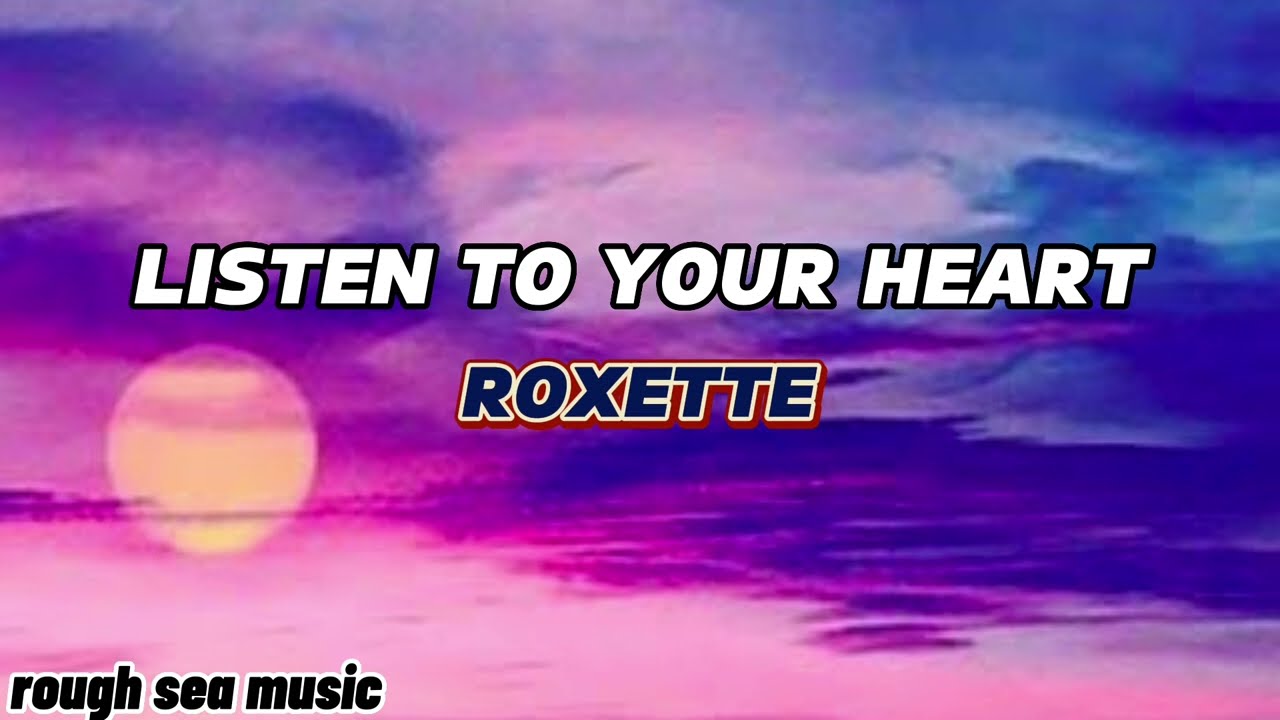 Listen To Your Heart - Roxette (Lyrics)