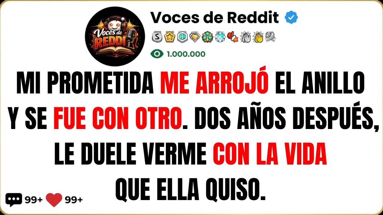 Me lanzó el anillo y huyó con un rico… ahora suplica volver | historias de reddit