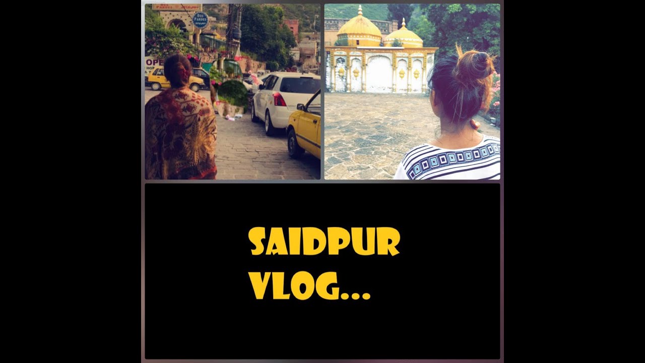 SAIDPUR VLOG (NOT PLANNED)