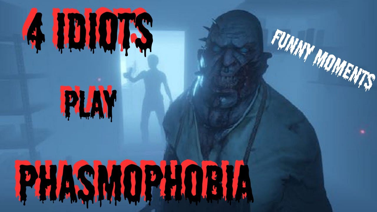 4 IDIOTS PLAY PHASMOPHOBIA | FUNNY MOMENTS