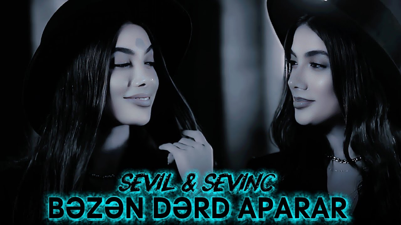 Sevil & Sevinc - Bəzən Dərd Aparar (Tik Tokda Trend Olan İfa)