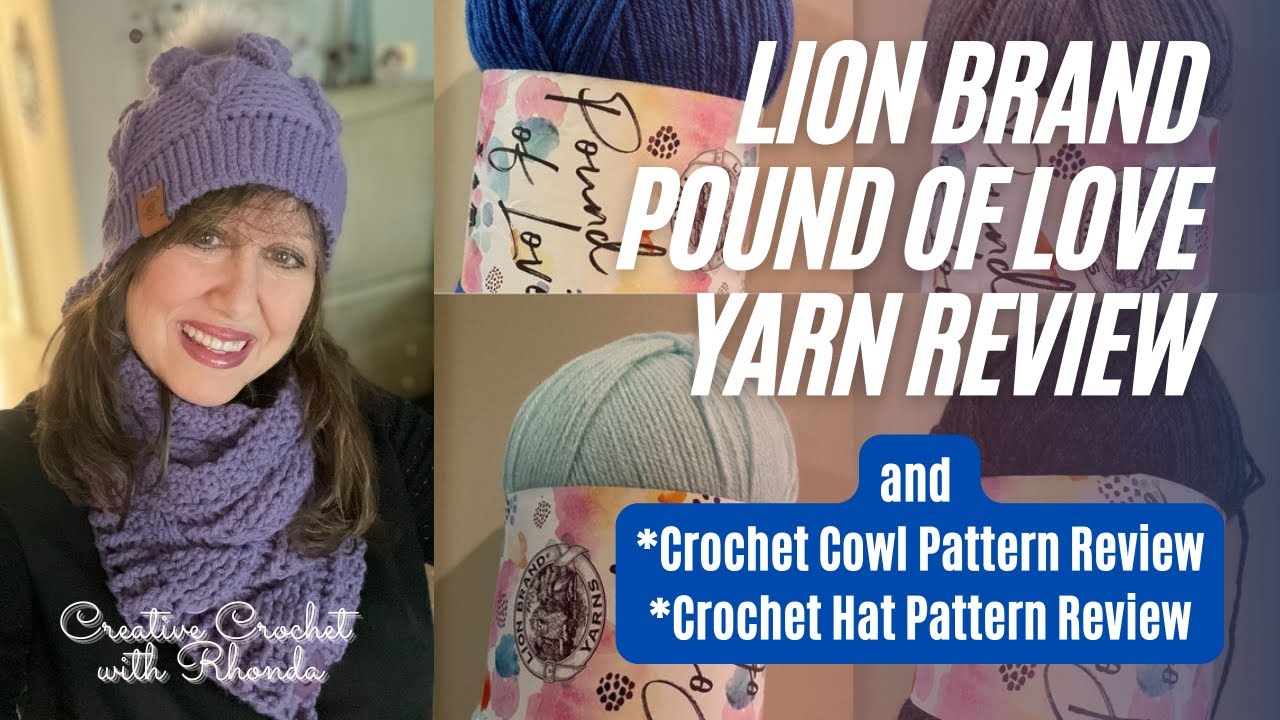 Lion Brand Pound Of Love Yarn Review - Crochet Hat Pattern Review & Crochet Cowl Pattern Review