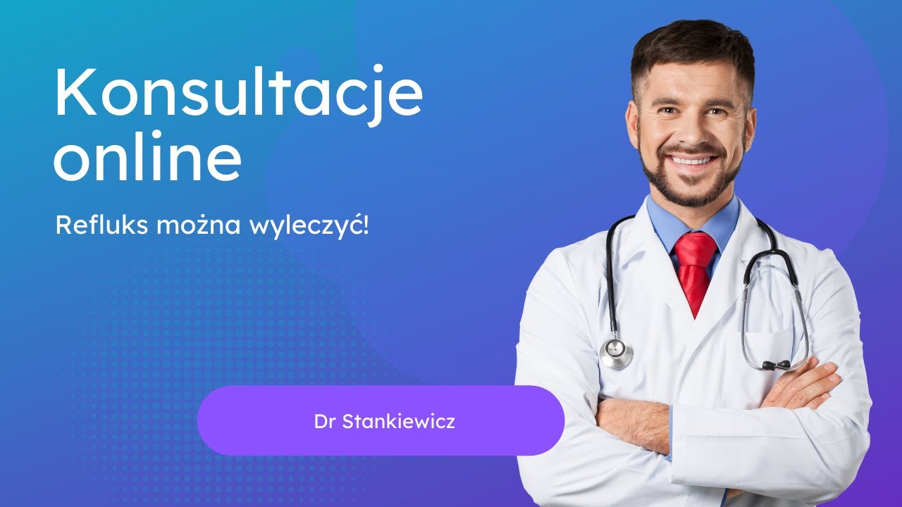 Refluks można wyleczyć! Konsultacje online!