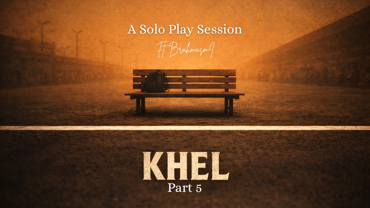 🎭 KHEL | ft. BrahmasmI | A Solo Play | First Reading Session | Part 5