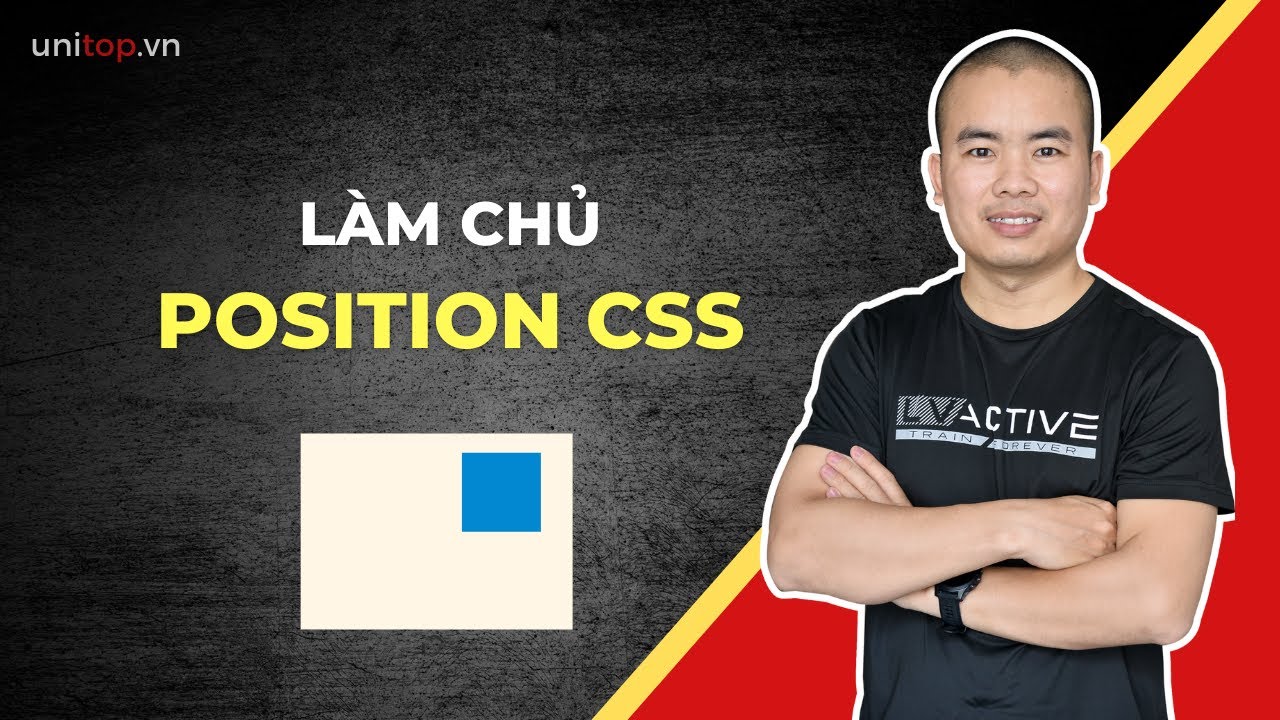 Sử dụng Position Css: Static, Relative, Absolute, Fixed | Unitop.vn