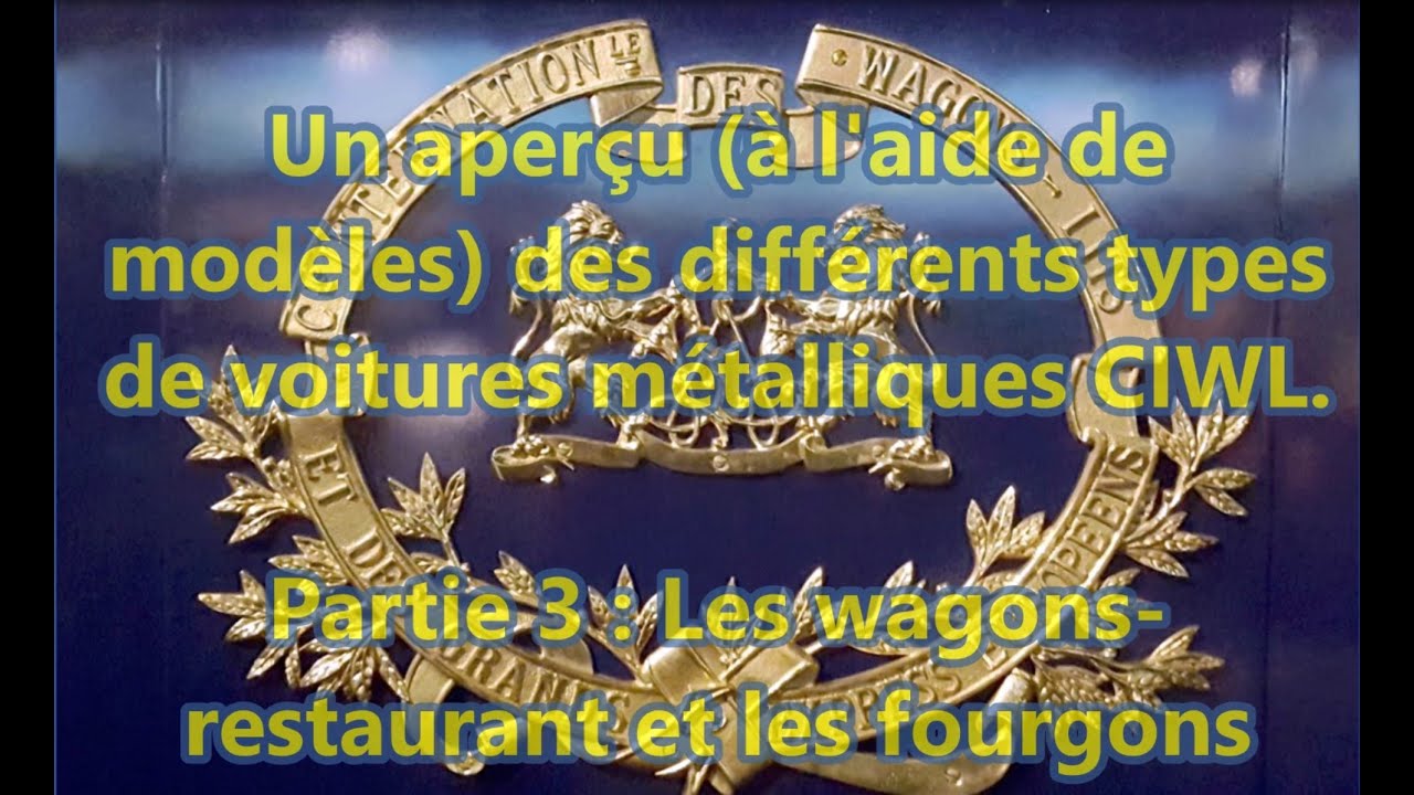 Un aperçu des différents types de voitures métalliques CIWL - Partie 3 : Les restaurants et fourgons
