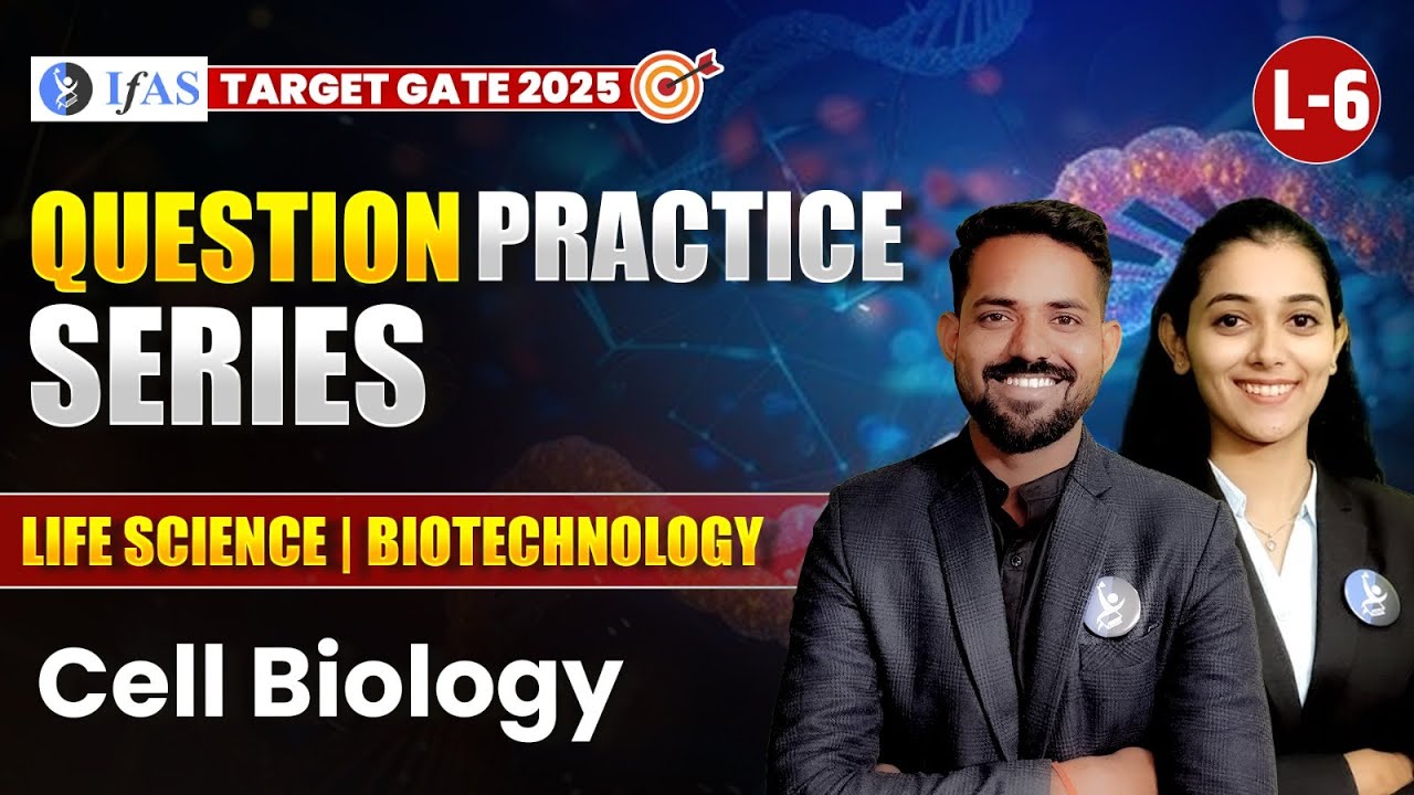 GATE Exam Important Questions on Cell Biology for 2025 | Life Science & Biotechnology | L6