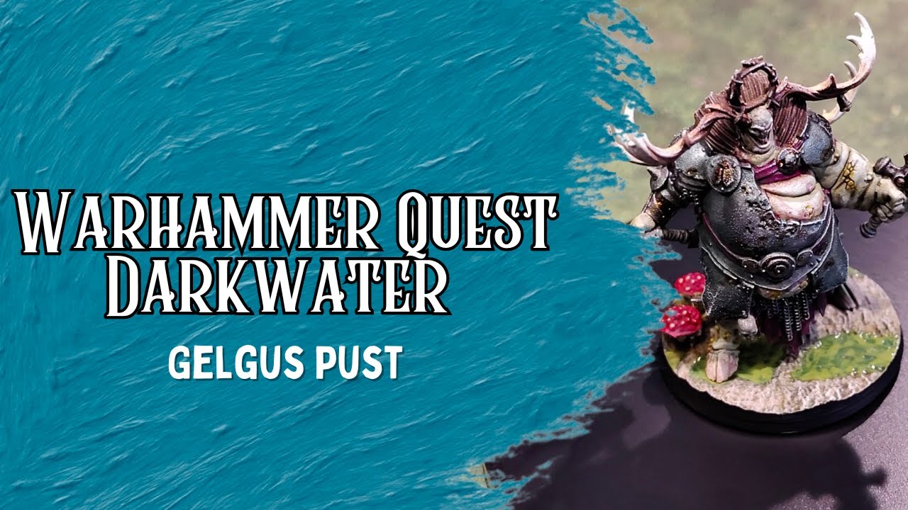 Painting Warhammer Quest Darkwater -  Gelgus Pust