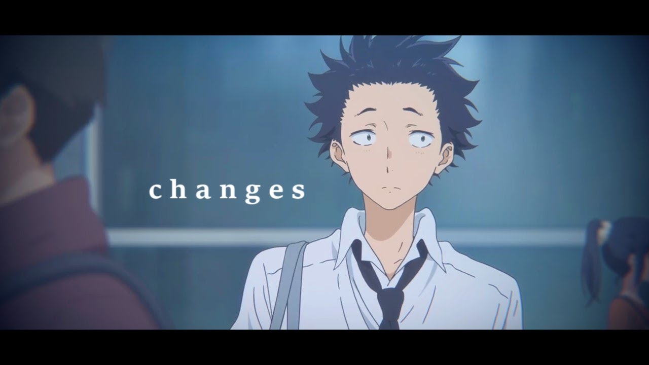 Changes | A Silent Voice AMV