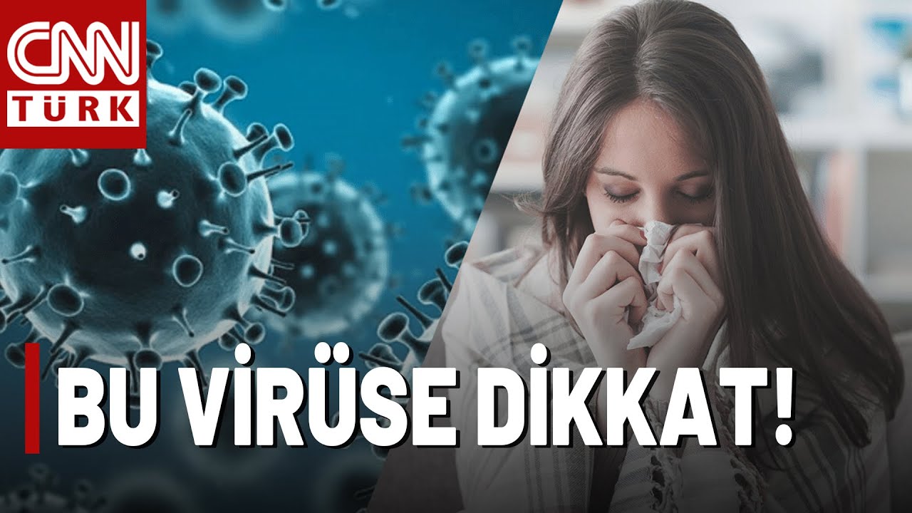 Boğaz Ağrısı, &Ouml;ks&uuml;r&uuml;k, Y&uuml;ksek Ateş... Bu Ne Vir&uuml;s&uuml;?