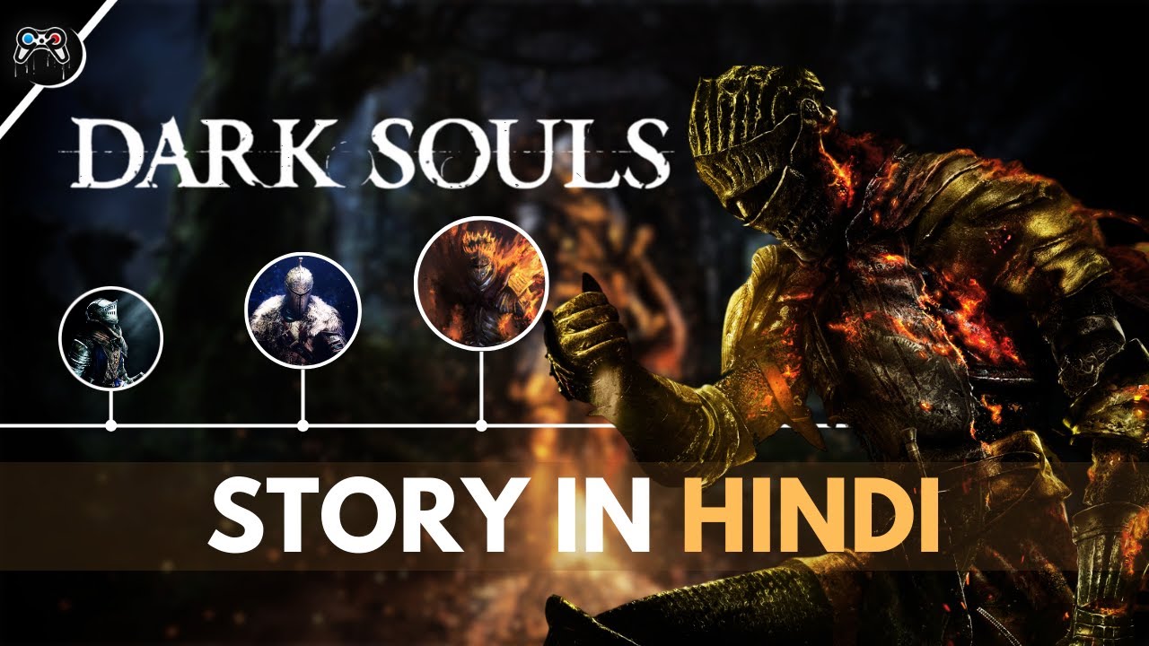 The Entire Dark Soul Story Explained In Hindi(All Endings Explained)