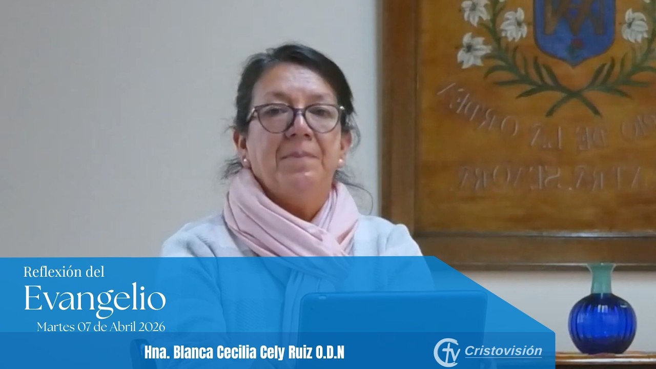 REFLEXI&Oacute;N DEL EVANGELIO | Martes 07 de Abril de 2026 | Cristovisi&oacute;n