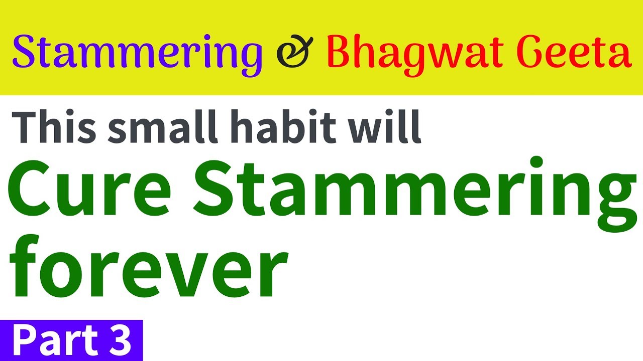 Cure Stammering With Bhagwat Geeta | Part 3: Small habit that can CURE STAMMERING FOREVER