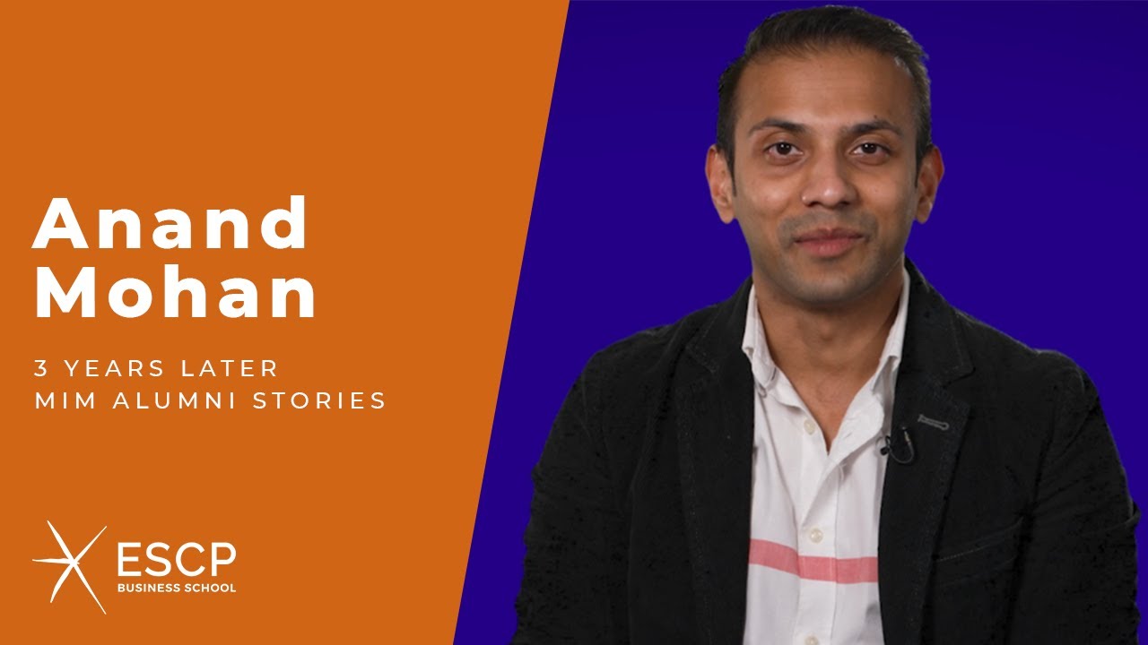 ESCP Master in Management Alumni Stories: Anand Mohan