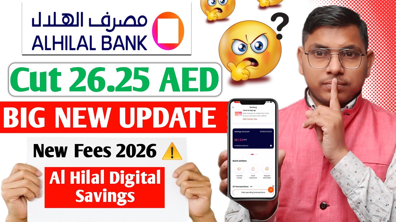 Al Hilal Bank New Fees & Charges 2026 | Why AED 26.25 Cut?