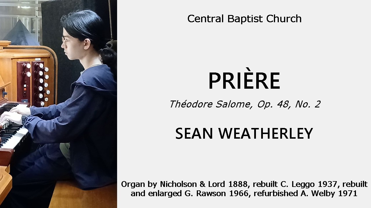 Priere, Op. 48, No. 2 (Salome) - Sean Weatherley, organ of Central Baptist Church, Sydney