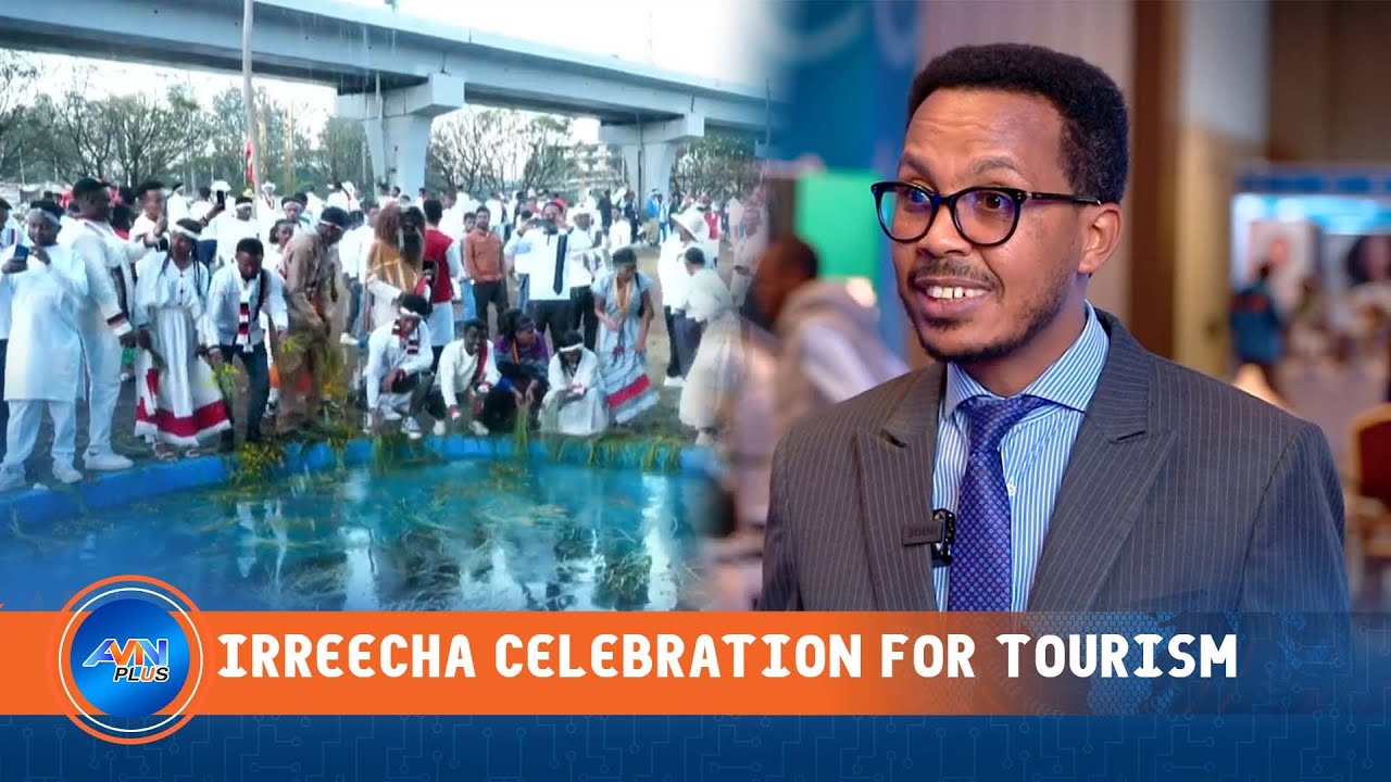 THE OROMIA TOURISM COMMISSION IS WORKING TO POSITION OROMIA AS A GLOBAL TOURISM DESTINATION