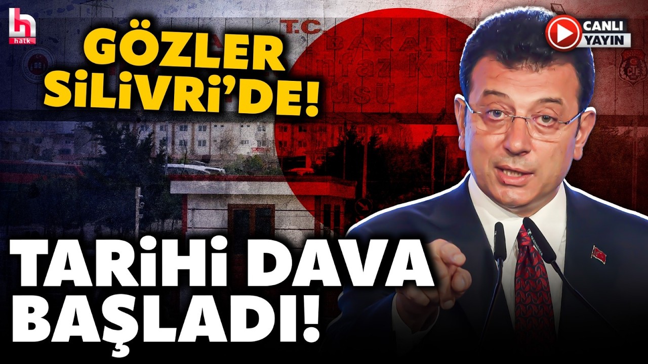 #CANLI TARİHİ DAVA BAŞLADI! Ekrem İmamoğlu İlk Kez Hakim Karşısında! Silivri'den Anbean Gelişmeler