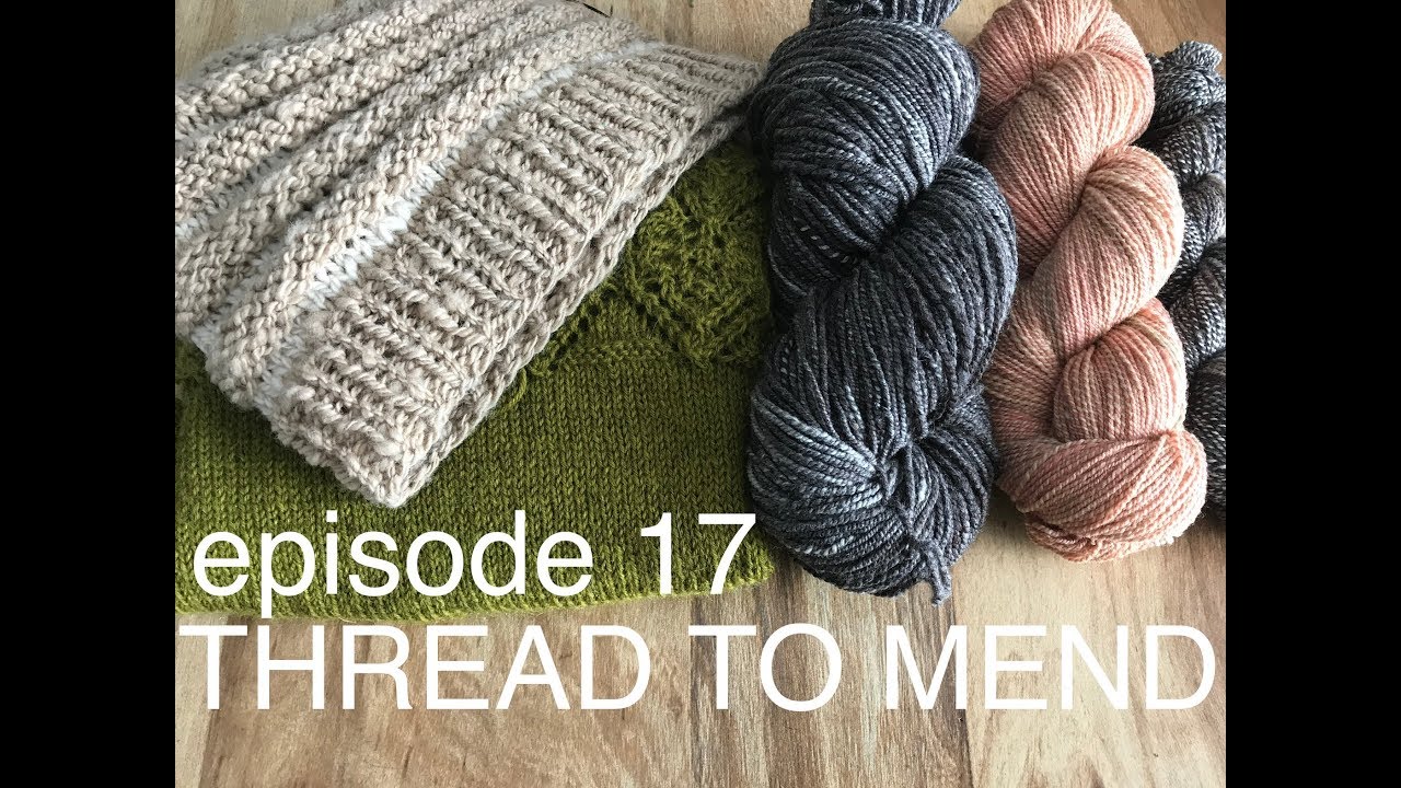 Episode 17: Yarn Chicken Knitting, a Handspun Hat, and Other Spins | THREAD TO MEND PODCAST