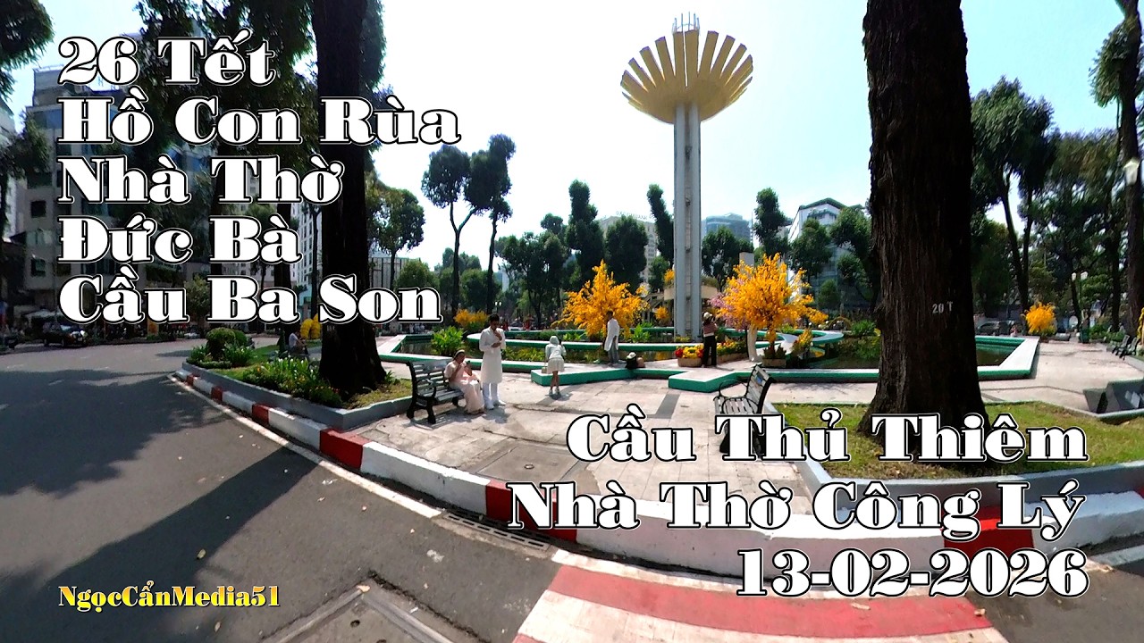 26 Tết chạy xe quay phim Hồ Con Rùa, Cầu Ba Son, Cầu Thủ Thiêm, Nhà Thờ Công Lý 13-02-2026
