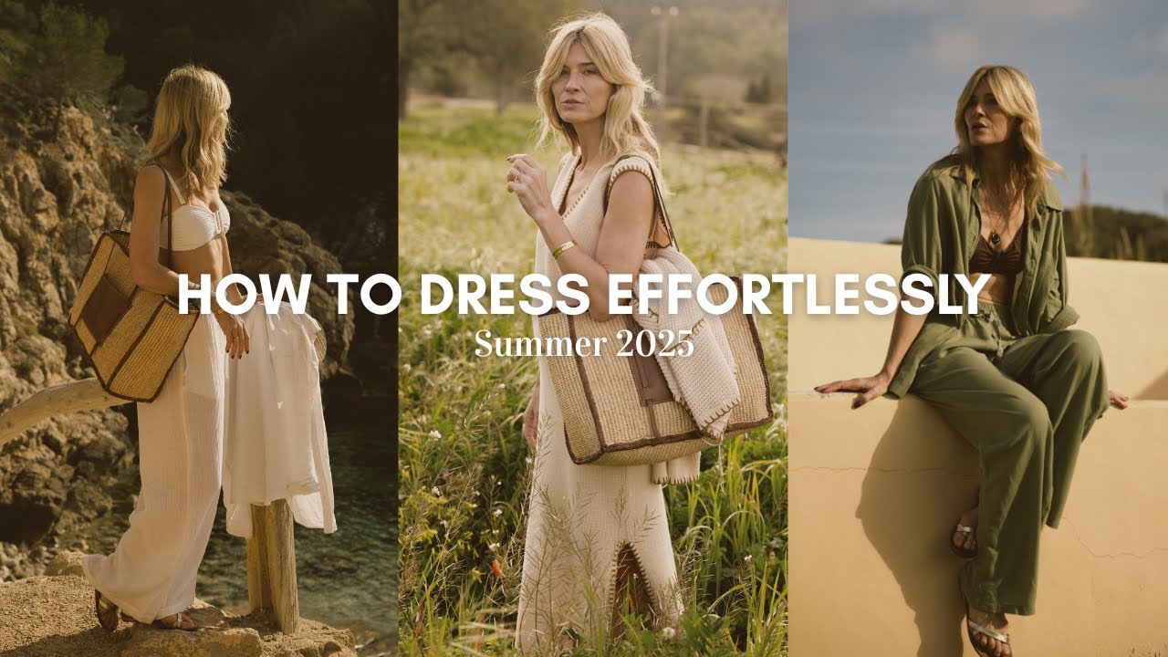 HOW TO DRESS EFFORTLESSLY CHIC THIS SUMMER 2025 | MY TOP 10 STYLE TIPS