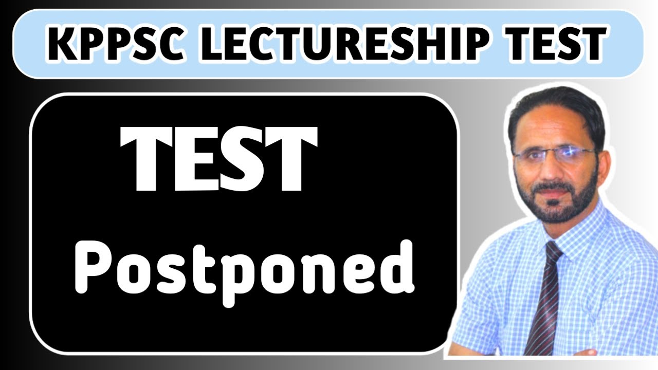 LECTURESHIP TEST POSTPONED | KPPSC English lecturer