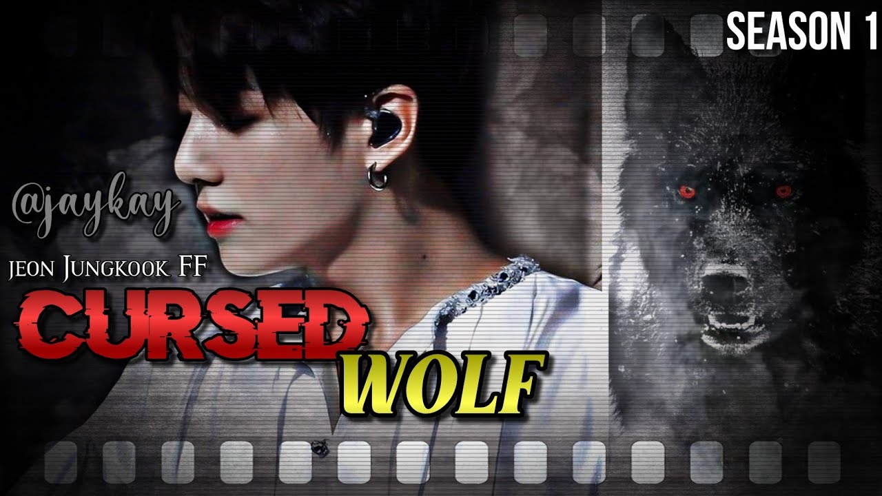 Jungkook FF || Cursed Wolf {WEREWOLF/MAFIA AU} || EP:02