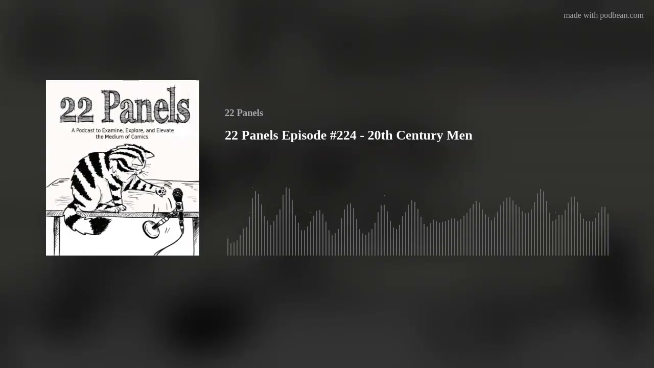 22 Panels Episode #224 - 20th Century Men