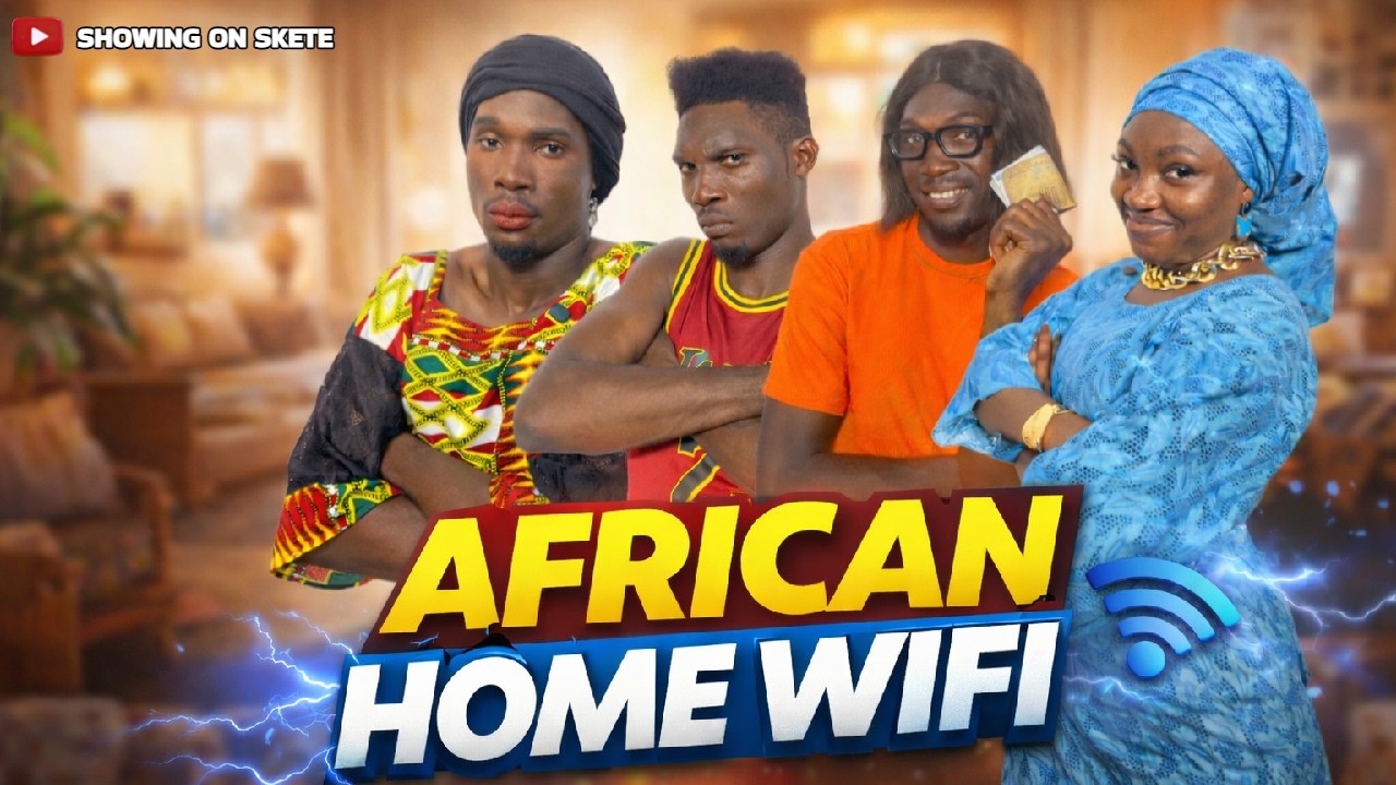 AFRICAN HOME WIFI - When Mama Skete changes the password