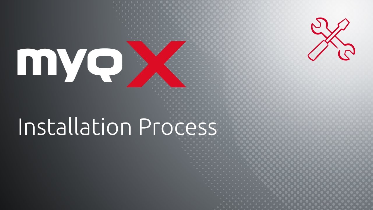 MyQ X | Installation Process